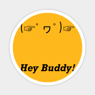 Hey Buddy! Magnet